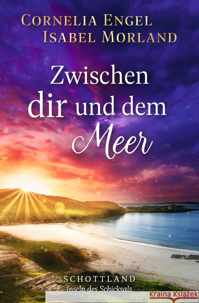 Zwischen dir und dem Meer Engel, Cornelia, Morland, Isabel 9783759292681