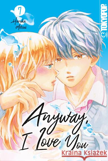 Anyway, I Love You 07 Mitsui, Haruka 9783759302366