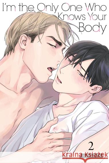 I'm the Only One Who Knows Your Body 02 - Limited Edition Usui, Iroha 9783759309822 Tokyopop