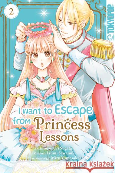 I Want to Escape from Princess Lessons 02 Sugata, Uri, Sawano, Izumi 9783759314789