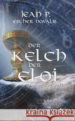 Der Kelch der Eloi Jean P Esther Novalis 9783759702715 Bod - Books on Demand