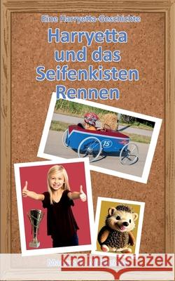 Harryetta und das Seifenkistenrennen Markus D. M?hleisen 9783759703286 Bod - Books on Demand