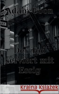 Adam Coon - Der Tod serviert mit Essig, Band 1 Vantell J. Laroche 9783759706683 Bod - Books on Demand