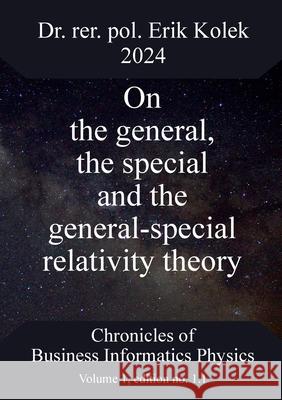 On the general, the special and the general-special relativity theory Erik Kolek 9783759712189