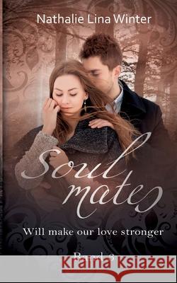 Soulmates: Will make our love stronger Nathalie Lina Winter 9783759712790 Bod - Books on Demand