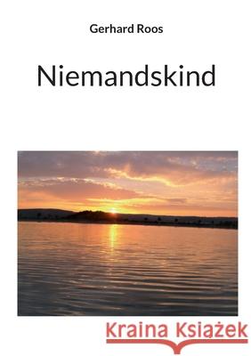 Niemandskind Gerhard Roos 9783759713070