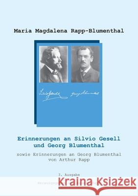 Erinnerungen an Silvio Gesell und Georg Blumenthal Maria Magdalena Rapp-Blumenthal Anselm Rapp 9783759715456