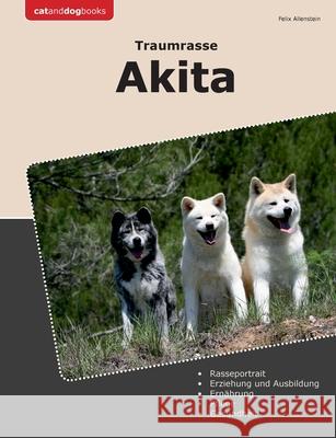 Traumrasse Akita Felix Allenstein 9783759723017 Bod - Books on Demand