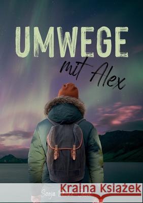 Umwege mit Alex Sonja Bethke-Jehle 9783759723185