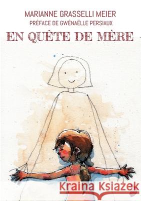 En Qu?te de M?re: Elle n'avait pas d'?ge Marianne Grassell 9783759731074 Bod - Books on Demand