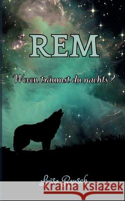 Rem: Wovon tr?umst du nachts? Luisa Rausch 9783759737038