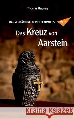 Das Kreuz von Aarstein Thomas Regnery 9783759743350 Bod - Books on Demand