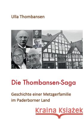 Die Thombansen-Saga: Geschichte der Metzgerfamilie im Paderborner Land Ulla Thombansen 9783759743947