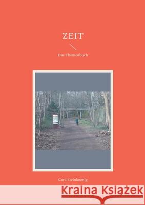 Zeit: Das Themenbuch Gerd Steinkoenig 9783759744012