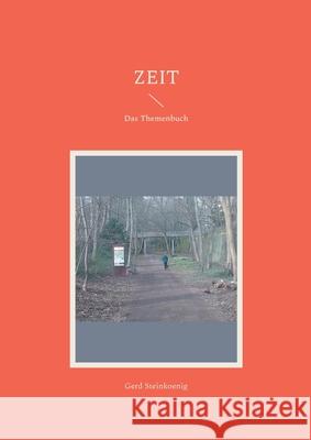 Zeit: Das Themenbuch Gerd Steinkoenig 9783759744012 Bod - Books on Demand