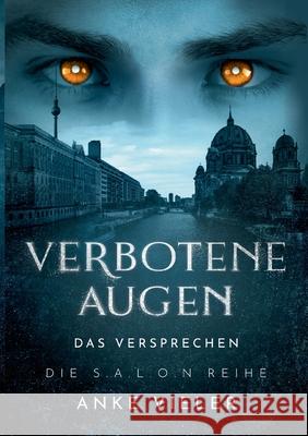 Verbotene Augen: Das Versprechen Anke Vieler 9783759745620