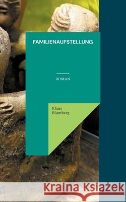 Familienaufstellung Klaus Blumberg 9783759748881