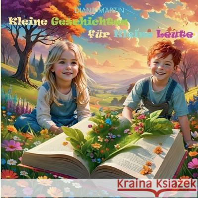 Kleine Geschichten f?r Kleine Leute Diana Martin 9783759750235