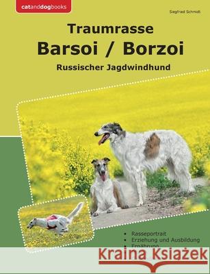 Traumrasse Barsoi / Borzoi: Russischer Jagdwindhund Siegfried Schmidt 9783759750839 Bod - Books on Demand