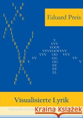 Visualisierte Lyrik: Optische Erlebnisse und fraktale Kunst Eduard Preis 9783759751584