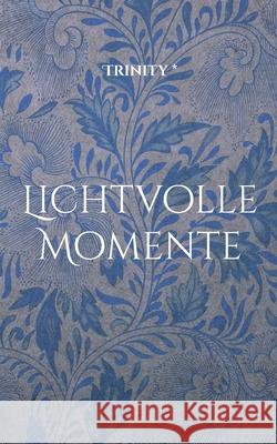 Lichtvolle Momente Trinity * 9783759752468 Bod - Books on Demand