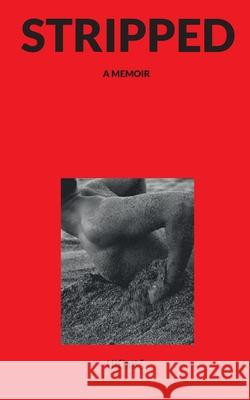 Stripped: A Memoir Lucian S 9783759752734 Bod - Books on Demand