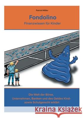 Fondolino: Finanzwissen f?r Kinder Patrick M?ller 9783759759153