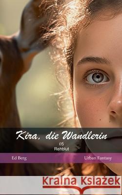 Kira, die Wandlerin - 05 - Rehblut Ed Berg 9783759760548