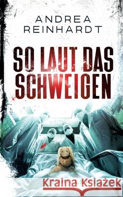 So laut das Schweigen Andrea Reinhardt 9783759766366 Bod - Books on Demand