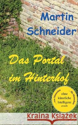 Das Portal im Hinterhof: Die kleinen M?nner aus Pitatia Martin Schneider 9783759766519