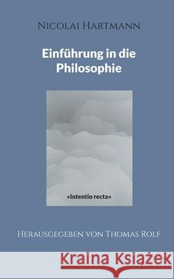 Nicolai Hartmann: Einf?hrung in die Philosophie Thomas Rolf 9783759767288 Bod - Books on Demand