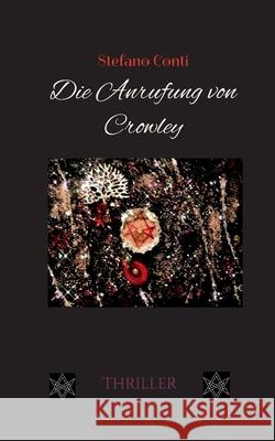 Die Anrufung von Crowley Stefano Conti 9783759776297