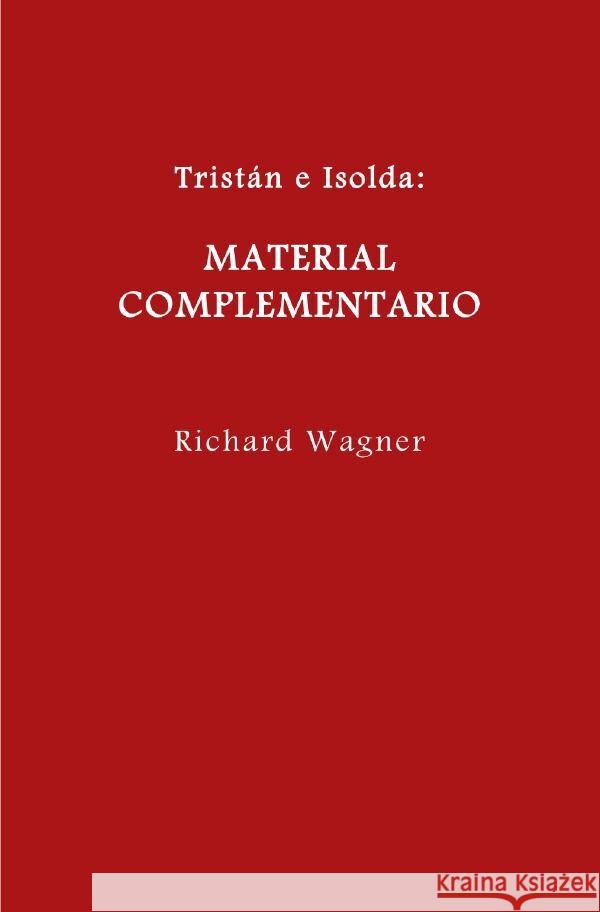 Tristán e Isolda. Material complementario. Wagner, Richard 9783759801111 epubli