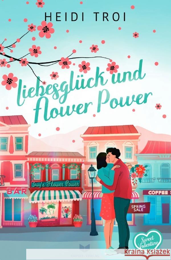 Liebesglück und Flower Power Troi, Heidi 9783759801333