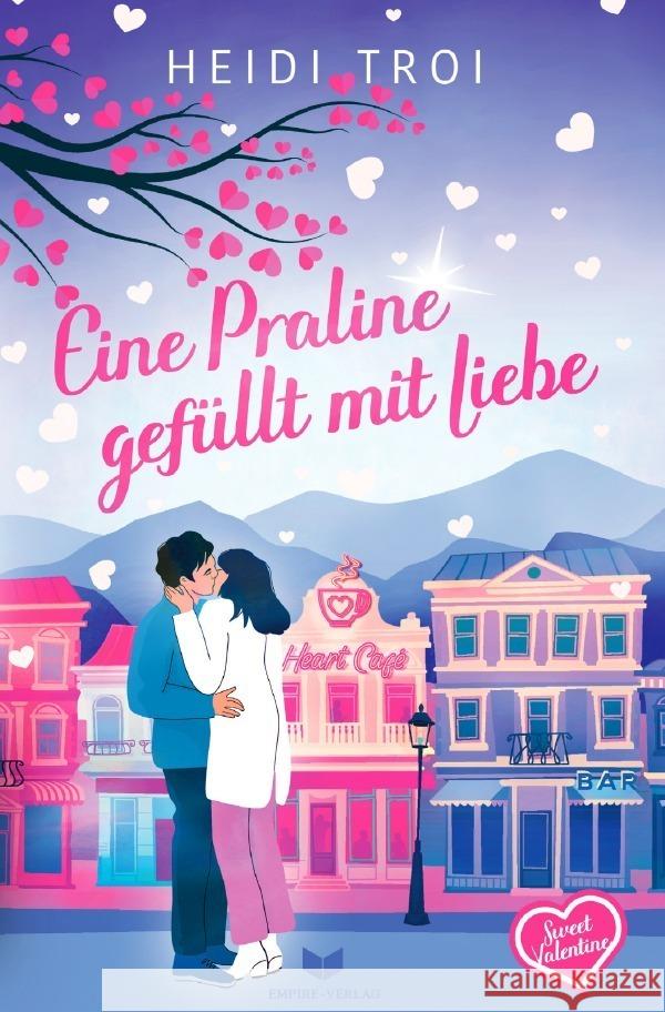 Eine Praline gefüllt mit Liebe Troi, Heidi 9783759801432