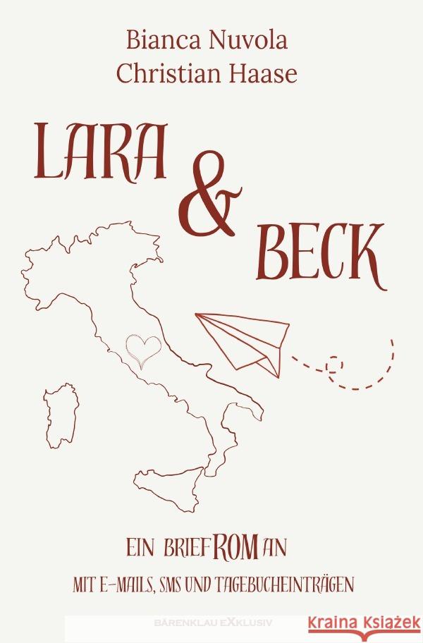 Lara & Beck - Ein BriefROMan Haase, Christian, Nuvola, Bianca 9783759801586