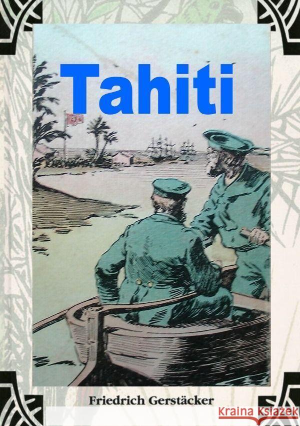 Tahiti Gerstäcker, Friedrich 9783759802293 epubli