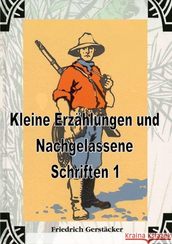 Kleine Erzählungen und Nachgelassene Schriften 1 Gerstäcker, Friedrich 9783759802439 epubli