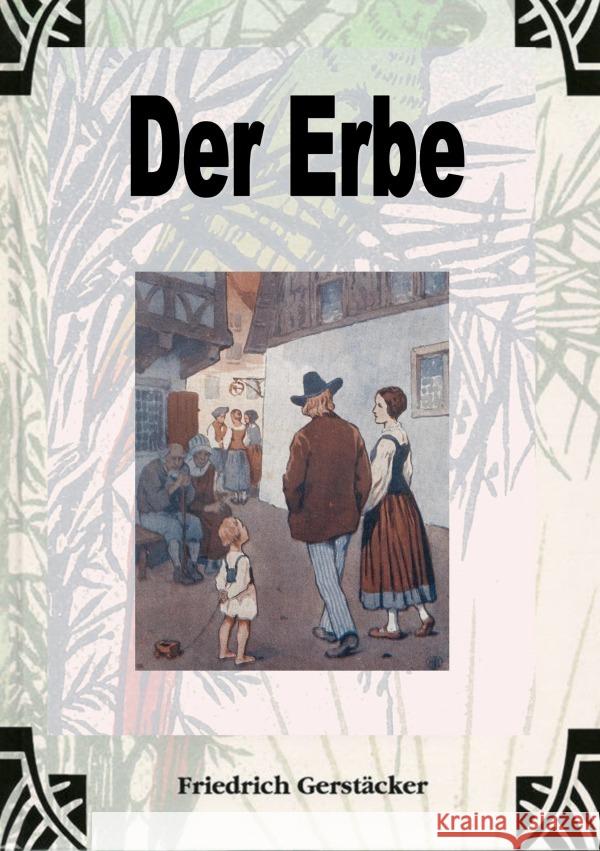 Der Erbe Gerstäcker, Friedrich 9783759803191 epubli