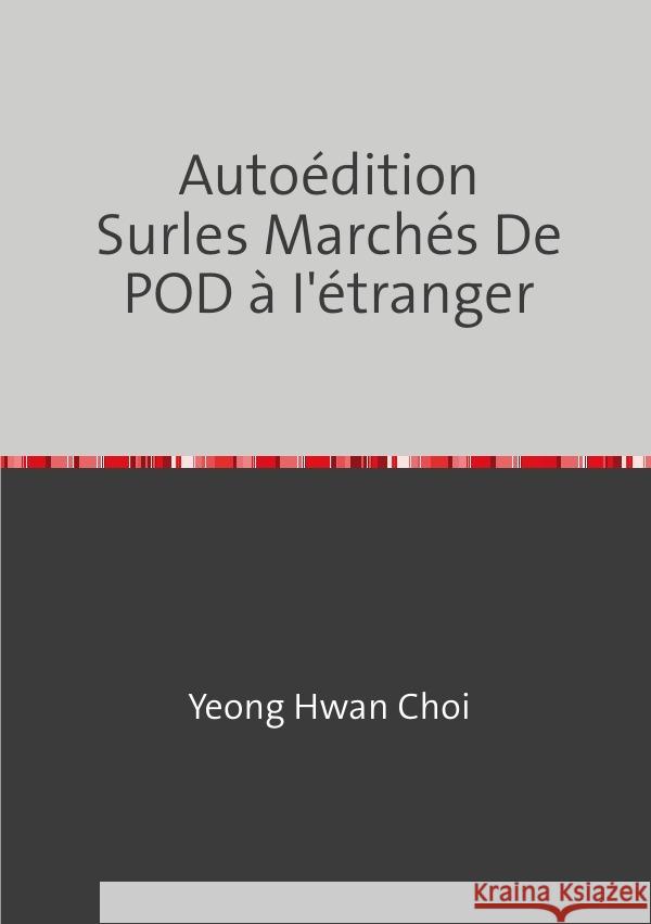 Autoédition Surles Marchés De POD à I'étranger Choi, Yeong Hwan 9783759803313