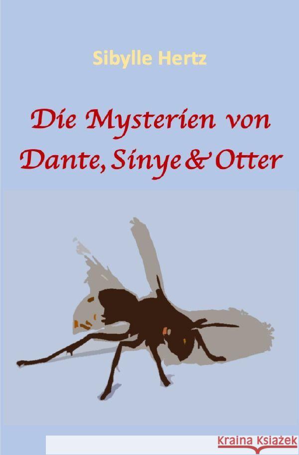 Die Mysterien von Dante, Sinye und Otter Hertz, Sibylle 9783759804402