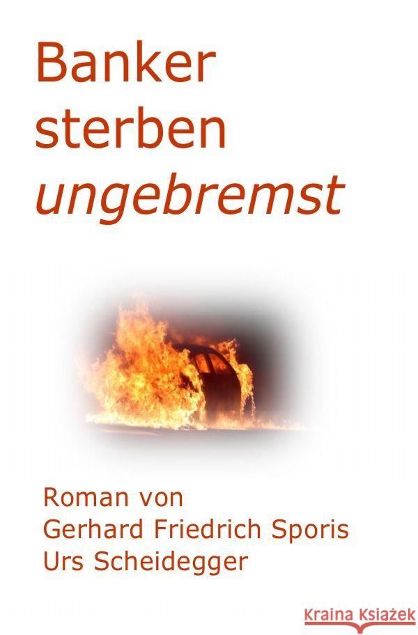 Banker sterben ungebremst Scheidegger, Urs, Sporis, Gerhard Friedrich 9783759804419 epubli