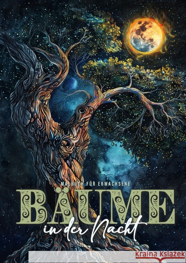 Bäume in der Nacht Malbuch für Erwachsene Publishing, Monsoon, Grafik, Musterstück 9783759805904 epubli