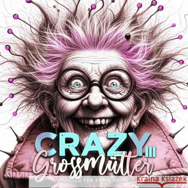 Crazy Großmütter Malbuch für Erwachsene 3 Publishing, Monsoon, Grafik, Musterstück 9783759805959 epubli