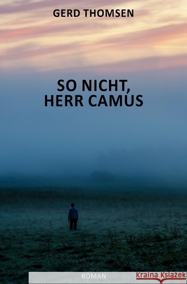 So nicht, Herr Camus Thomsen, Gerd 9783759807175