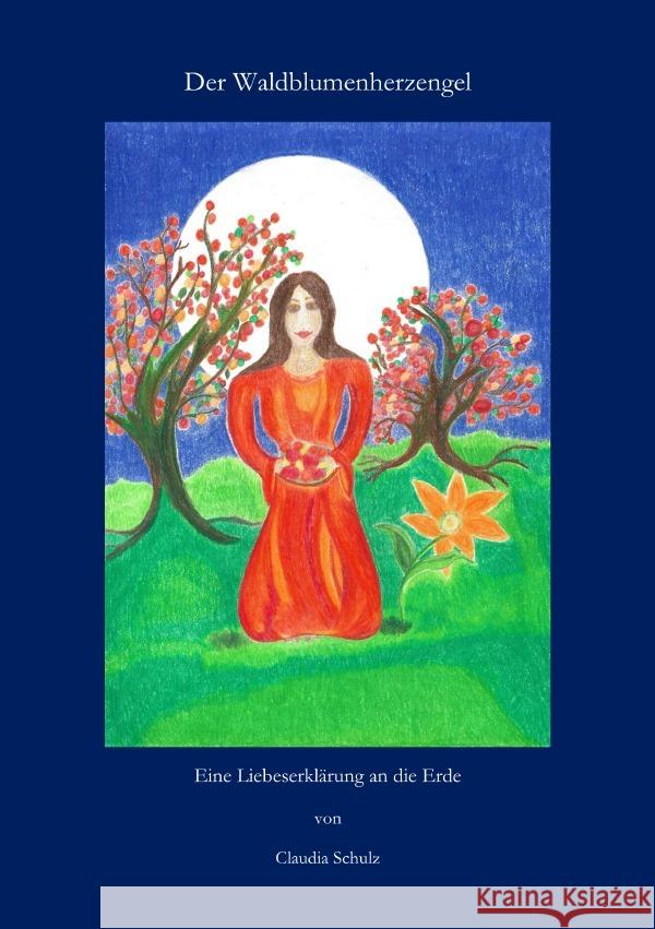 Der Waldblumenherzengel Schulz, Claudia 9783759807717