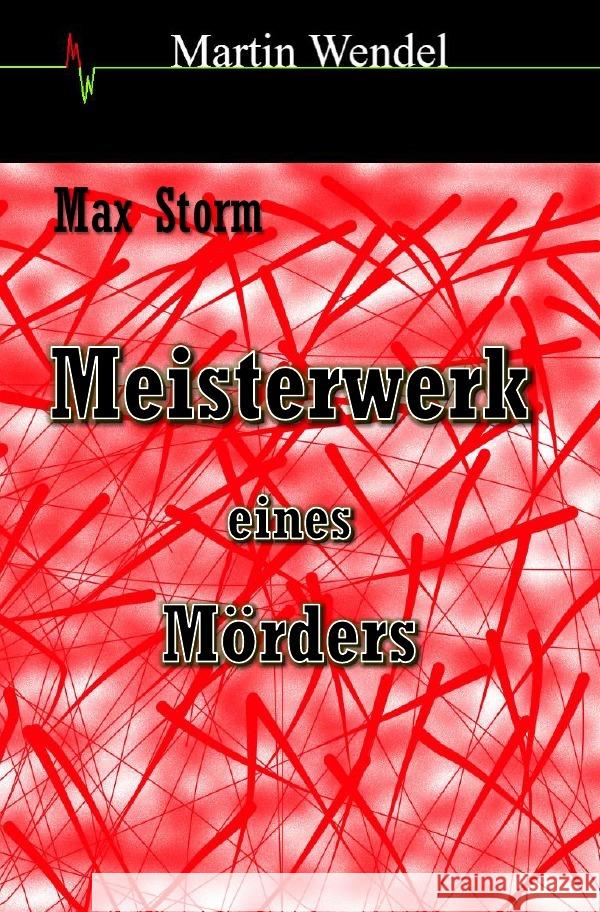 Meisterwerk eines Mörders Wendel, Martin 9783759808295