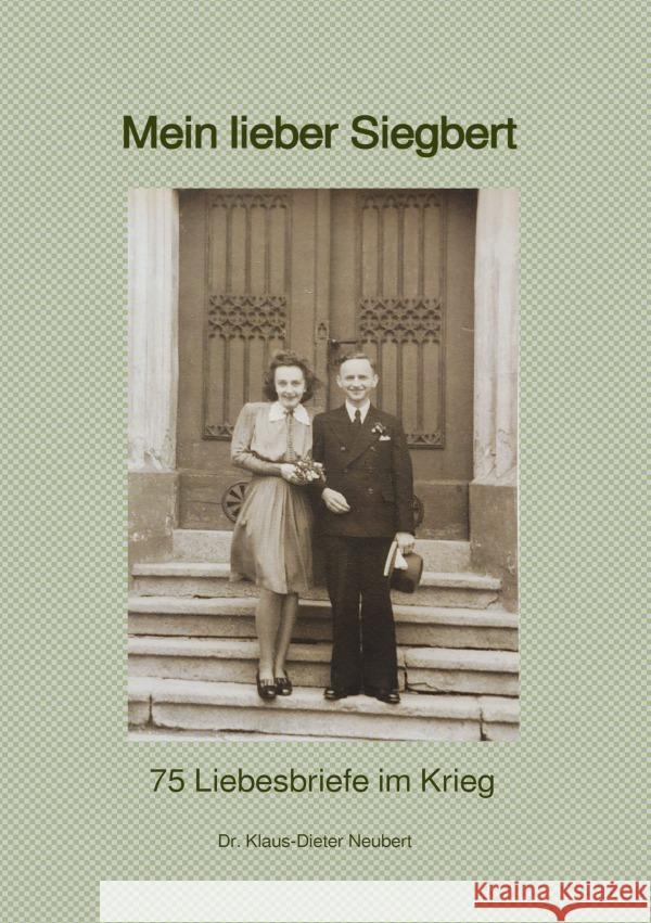 Mein lieber Siegbert Dr. Neubert, Klaus-Dieter 9783759808318