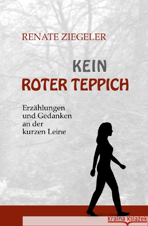 Kein roter Teppich Ziegeler, Renate 9783759808578