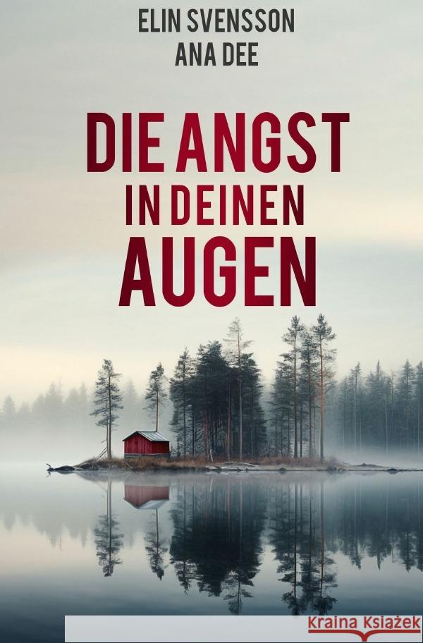 Die Angst in deinen Augen Dee, Ana 9783759808622 epubli